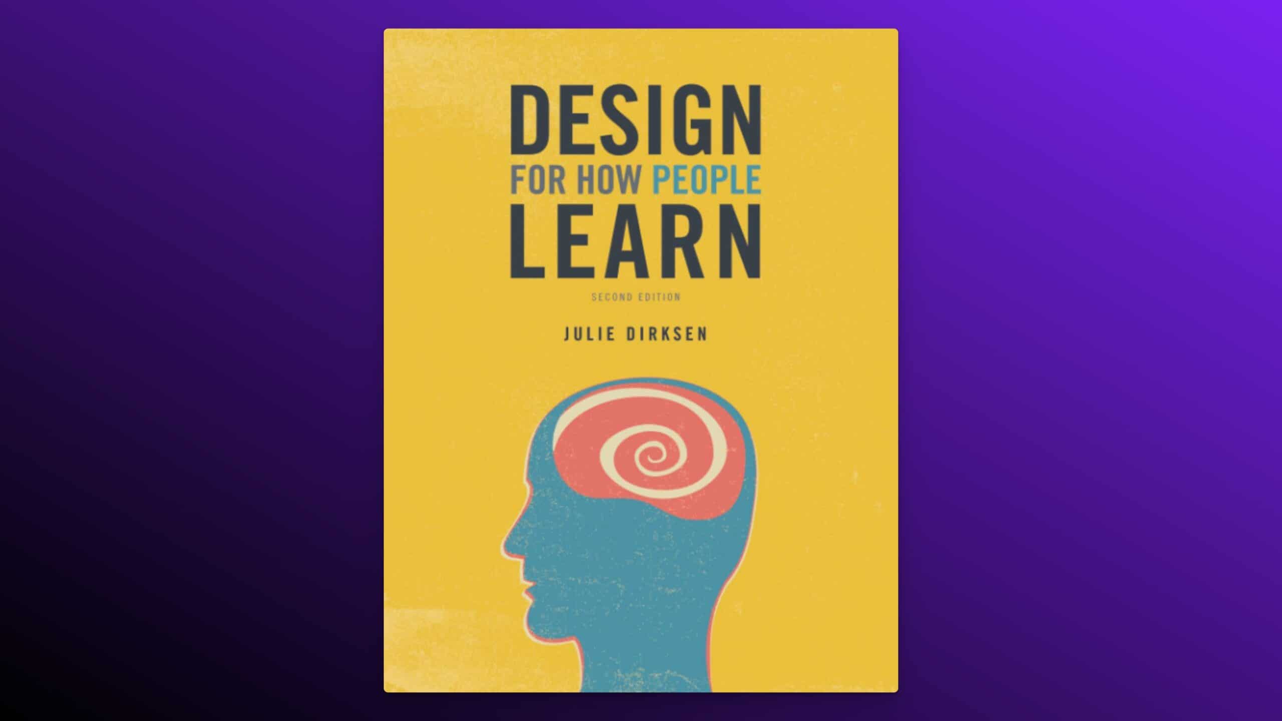 Diseña para la forma en que la gente aprende por Julie Dirksen